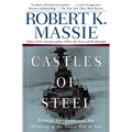 Castles of Steel: Britain, Germany, and the Winning of the Great War at Sea