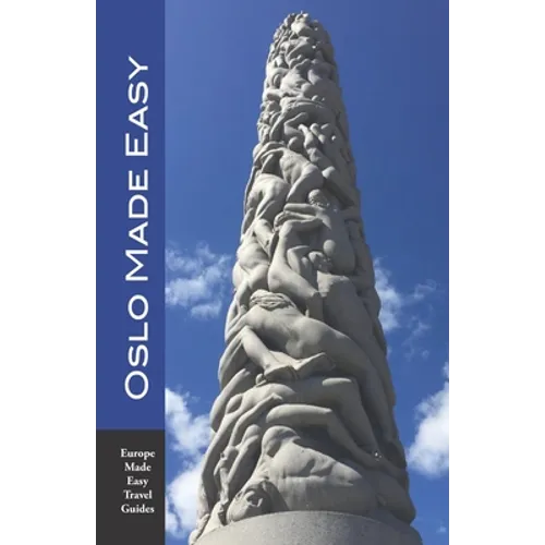 Oslo Made Easy: The Best of Norway featuring Oslo and Bergen (Europe Made Easy Travel Guides)