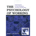 The Psychology of Working: A New Perspective for Career Development, Counseling, and Public Policy