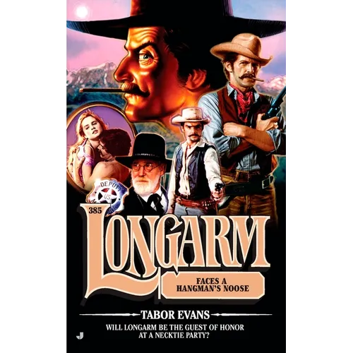 Longarm 385: Longarm 385: Longarm Faces a Hangman's Noose
