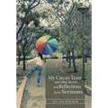 My Circus Train and other Stories and Reflections from Sermons
