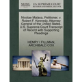 Nicolae Malaxa, Petitioner, V. Robert F. Kennedy, Attorney General of the United States. U.S. Supreme Court Transcript of Record with Supporting Plead