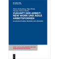 Zukunft Der Arbeit: New Work Und Agile Arbeitsformen: Klausuraufgaben, Übungen Und Lösungen