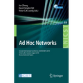 AD Hoc Networks: Second International Conference, Adhocnets 2010, Victoria, Bc, Canada, August 18-20, 2010, Revised Selected Papers