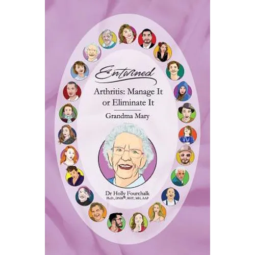 Arthritis: Manage It or Eliminate It: Grandma Mary's Book