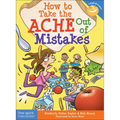 How to Take the Ache Out of Mistakes