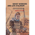 Soviet Workers and Late Stalinism: Labour and the Restoration of the Stalinist System After World War II
