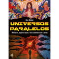 Universos Paralelos / Parallel Universes: Multiversos, Agujeros Negros Y Física Cuántica En Cine Y Series / Multiverses, Black Holes and Quantum Physi