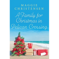A Family for Christmas in Pelican Crossing: A heartwarming tale of family. friends and a very special Christmas