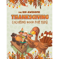 The Big Awesome Thanksgiving Coloring Book for Kids: 45 Thanksgiving themed single sided coloring pages for kids - 8.5" x 11" - 94 pages