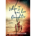 When I Was Her Daughter