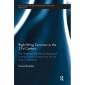 Right-Wing Terrorism in the 21st Century: The 'National Socialist Underground' and the History of Terror from the Far-Right in Germany
