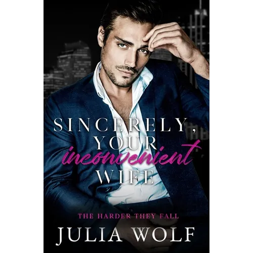 Sincerely, Your Inconvenient Wife: A Marriage of Convenience Office Romance