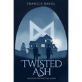Twisted Ash: Night Myths and Day Mares, Book 1