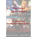 The Heart Short Stories: A Collection of Steamy Romantic Short Stories