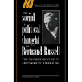 The Social and Political Thought of Bertrand Russell: The Development of an Aristocratic Liberalism