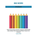 Big Word Puzzles: Mega Game Book Contains Anagram Additionally Easy Sudoku With Word Seek Brain Teasers for Students