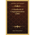 A Handbook Of Congregationalism (1880)