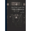 On The Law Of The Coroner