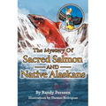 The Mystery of Sacret Salmon and Native Alaskans