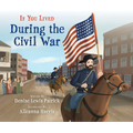 If You Lived During the Civil War