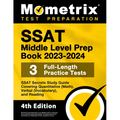 SSAT Middle Level Prep Book 2023-2024 - 3 Full-Length Practice Tests, SSAT Secrets Study Guide Covering Quantitative (Math), Verbal (Vocabulary), and