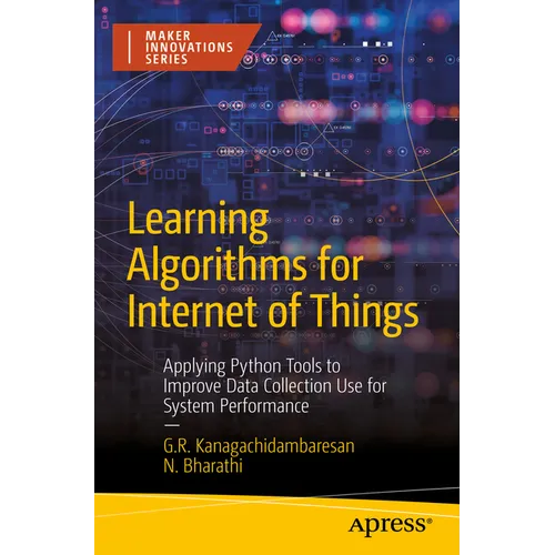 Learning Algorithms for Internet of Things: Applying Python Tools to Improve Data Collection Use for System Performance