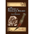 The Affairs of Sherlock Holmes By Sax Rohmer - Volume 1