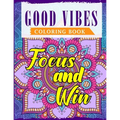 Good Vibes Coloring Book: An Adult Coloring Book Featuring Motivational and Positive Sayings With Beautiful Patterns For Relieving Stress & Relaxation