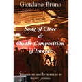 Song of Circe & On the Composition of Images: Two Books of the Art of Memory
