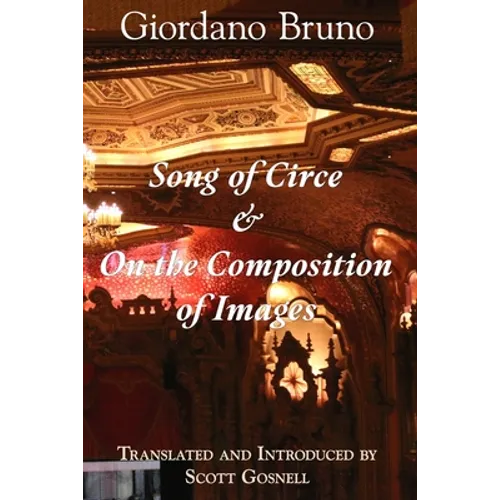 Song of Circe & On the Composition of Images: Two Books of the Art of Memory