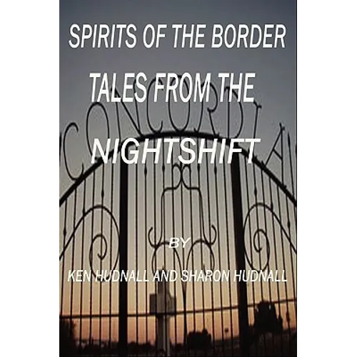 Spirits of the Border: Tales From The Night Shift