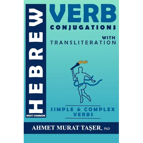 Most Common Hebrew Verb Conjugations with Transliteration: Complete Edition