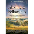 Abiding & Fellowship: The only way to growth and fruitfulness in Christ and in the Kingdom.