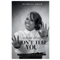 What They Don't Tell You: An Informative Memoir