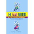 The Game Within: How to Thrive as a Teen Athlete in a Social Media World