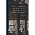 The Vocabulary of Philosophy, Mental, Moral, and Metaphysical; With Quotations and References; for the use of Students