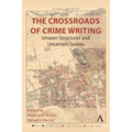 The Crossroads of Crime Writing: Unseen Structures and Uncertain Spaces
