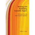 Writing and Publishing Scientific Papers: A Primer for the Non-English Speaker