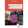 Éducation populaire, laïcité et cinéma: Une médiation culturelle en mouvement