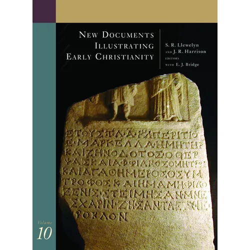 New Documents Illustrating Early Christianity, 10: Greek and Other Inscriptions and Papyri Published 1988-1992