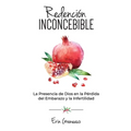 Redención Inconcebible: La Presencia de Dios en la Pérdida del Embarazo y la Infertilidad