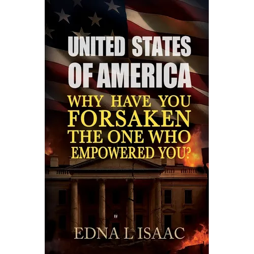 United States of America, Why Have You Forsaken The One Who Empowered You?