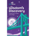 Wisdom's Discovery: Finding Your Center at the Edge: Finding Your Center at the Edge