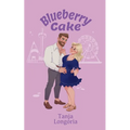 Blueberry Cake: A Steamy, Standalone, Feel-Good Romance