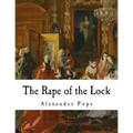 The Rape of the Lock: An Heroi-Comical Poem