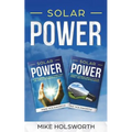 Solar Power: Making the Smart Switch to Solar Power - And Staying Within Budget! -And- How to Harness the Sun to Power Your Life -