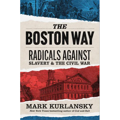 The Boston Way: Radicals Against Slavery and the Civil War