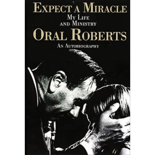 Expect a Miracle, My Life and Ministry