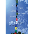 Put Out More Prayer Flags